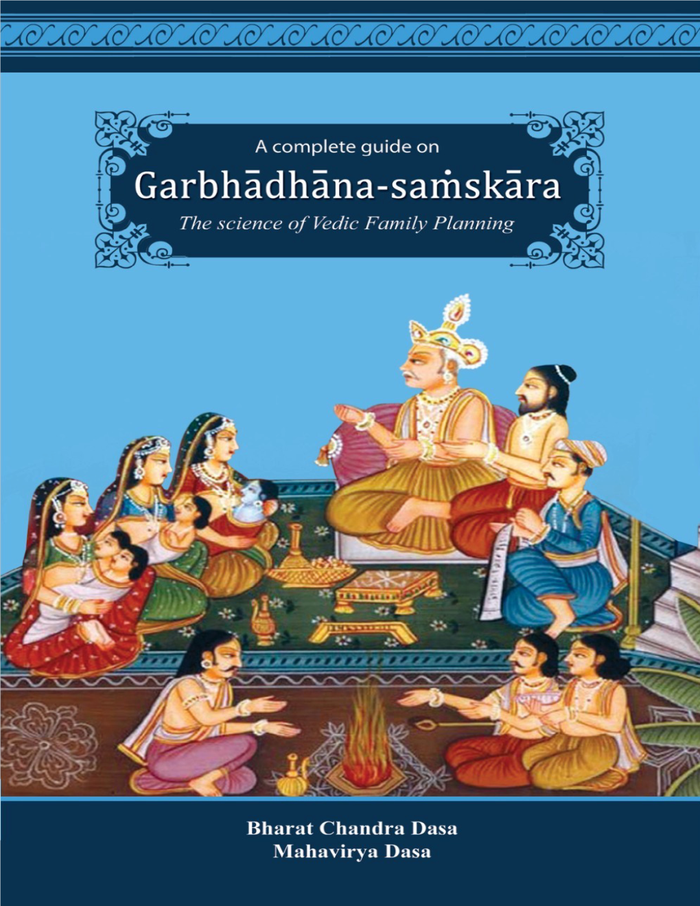 Garbha̅dha̅na Saṁska̅ra’ & ‘Garbha-Saṁska̅ra’ - Is a Science That Needs Deep Understanding in This Day and Age