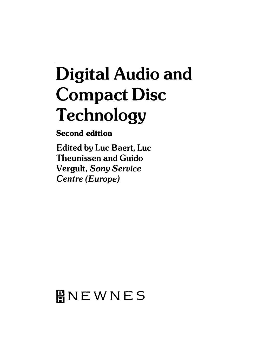 Digital Audio and Compact Disc Technology Second Edition Edited by Luc Baert, Luc Theunissen and Guido Vergult, Sony Service Centre (Europe)