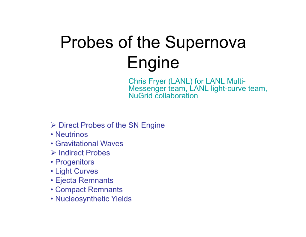 Probes of the Supernova Engine Chris Fryer (LANL) for LANL Multi- Messenger Team, LANL Light-Curve Team, Nugrid Collaboration