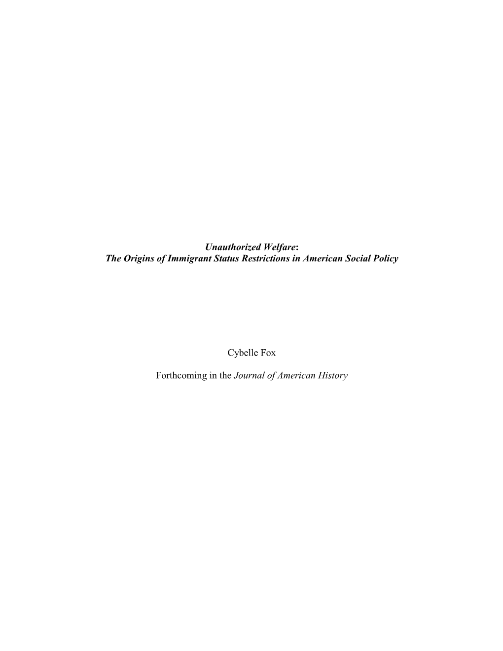 Unauthorized Welfare: the Origins of Immigrant Status Restrictions in American Social Policy