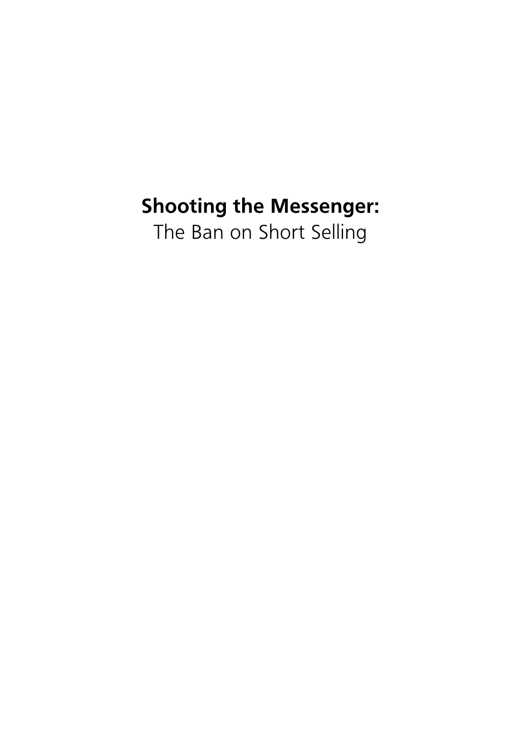 Shooting the Messenger: the Ban on Short Selling