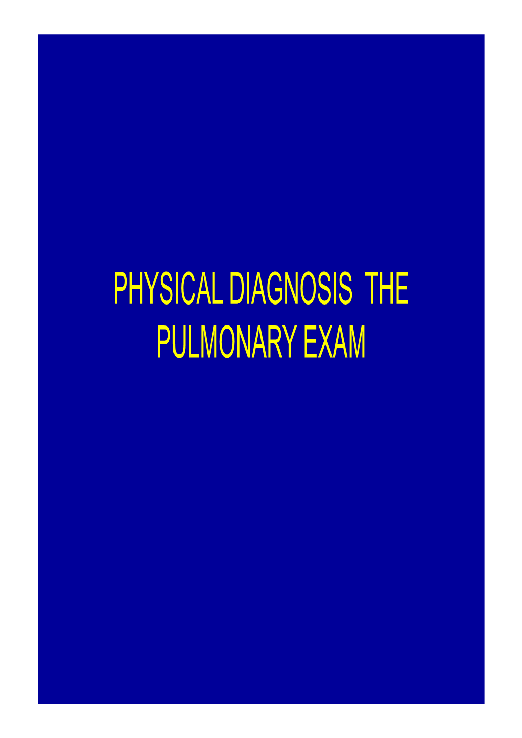 Physical Diagnosis the Pulmonary Exam What Should We Know About the Examination of the Chest?