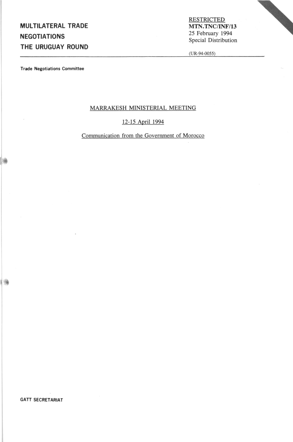 RESTRICTED MULTILATERAL TRADE MTN.TNC/INF/13 NEGOTIATIONS F Feb,^ !"4 Special Distribution the URUGUAY ROUND (UR-94-0055)