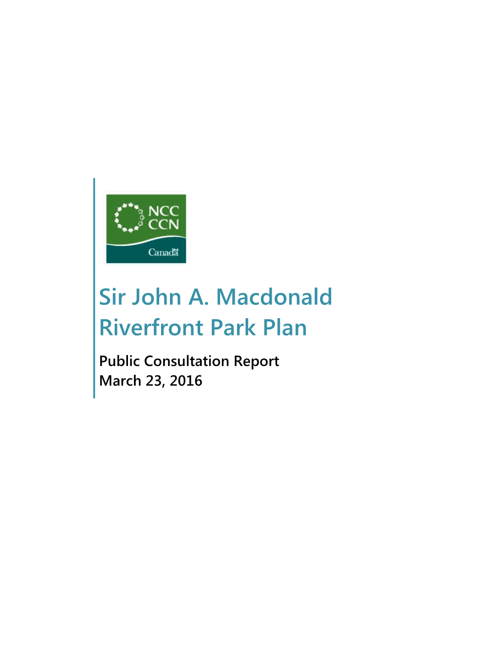 Sir John A. Macdonald Riverfront Park Plan Public Consultation Report March 23, 2016