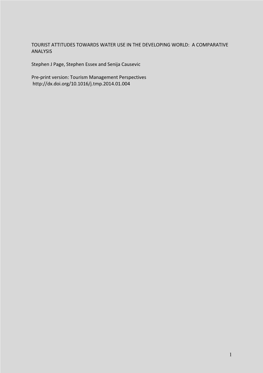 1 TOURIST ATTITUDES TOWARDS WATER USE in the DEVELOPING WORLD: a COMPARATIVE ANALYSIS Stephen J Page, Stephen Essex and Senija