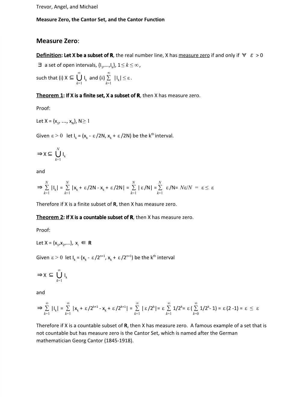 Measure Zero: ​ Definition: Let X Be a Subset of R, the Real Number Line, X Has Measure Zero If and Only If ∀ Ε > 0 ​ ​ ​ ​ ​