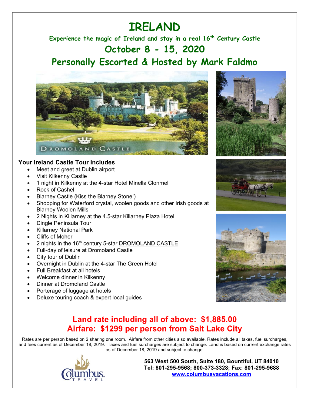 IRELAND Experience the Magic of Ireland and Stay in a Real 16Th Century Castle October 8 - 15, 2020 Personally Escorted & Hosted by Mark Faldmo
