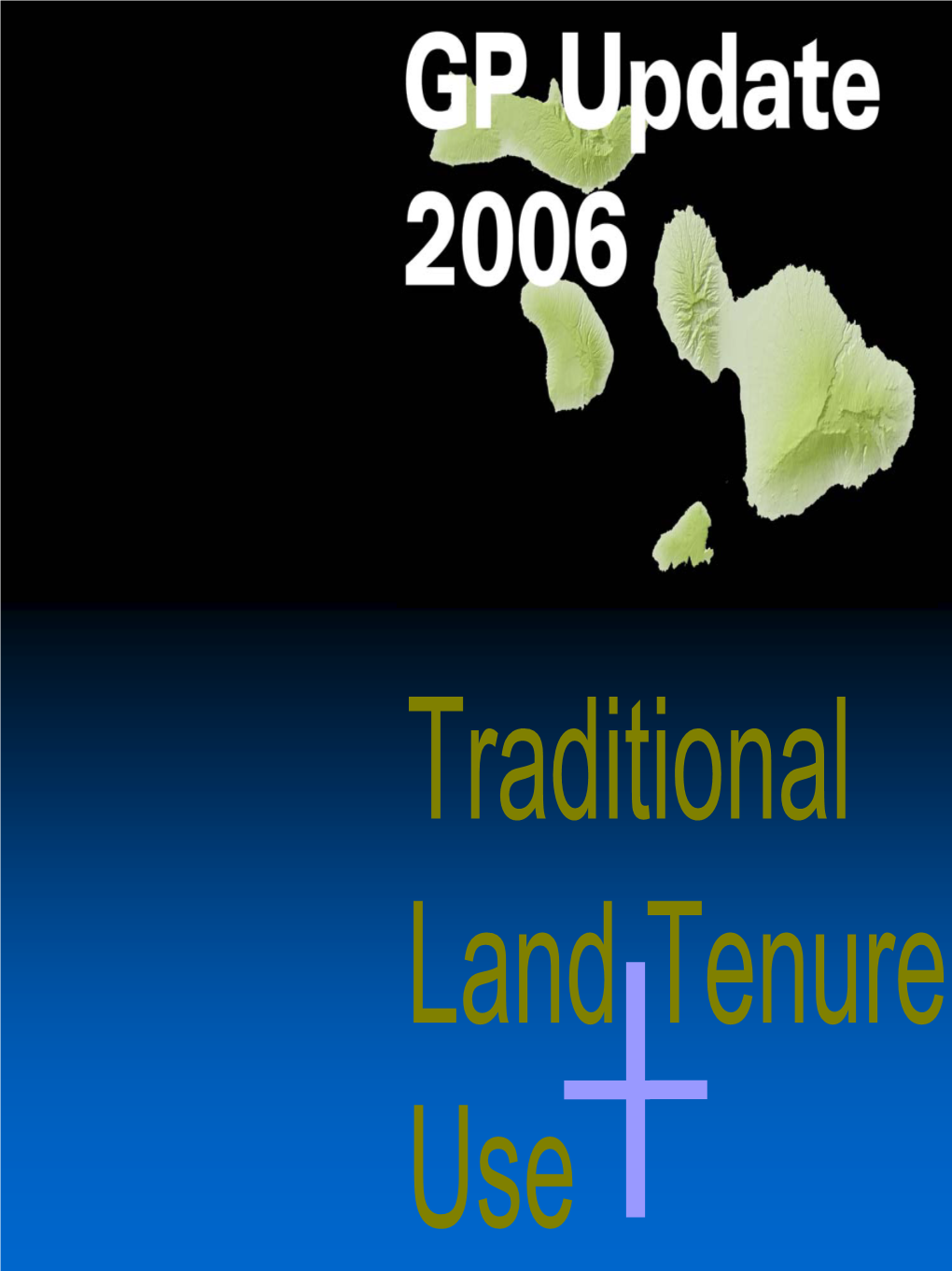 Traditional Land Tenure Use [Intro – Julie]