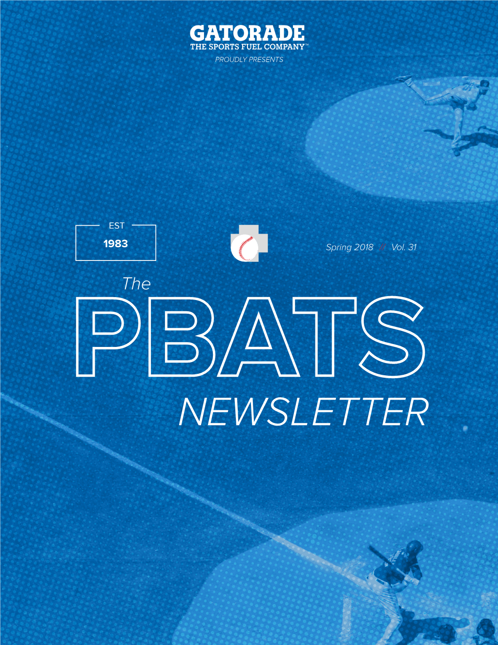 PBATS NEWSLETTER the Annual Publication of the PROFESSIONAL BASEBALL ATHLETIC TRAINERS SOCIETY