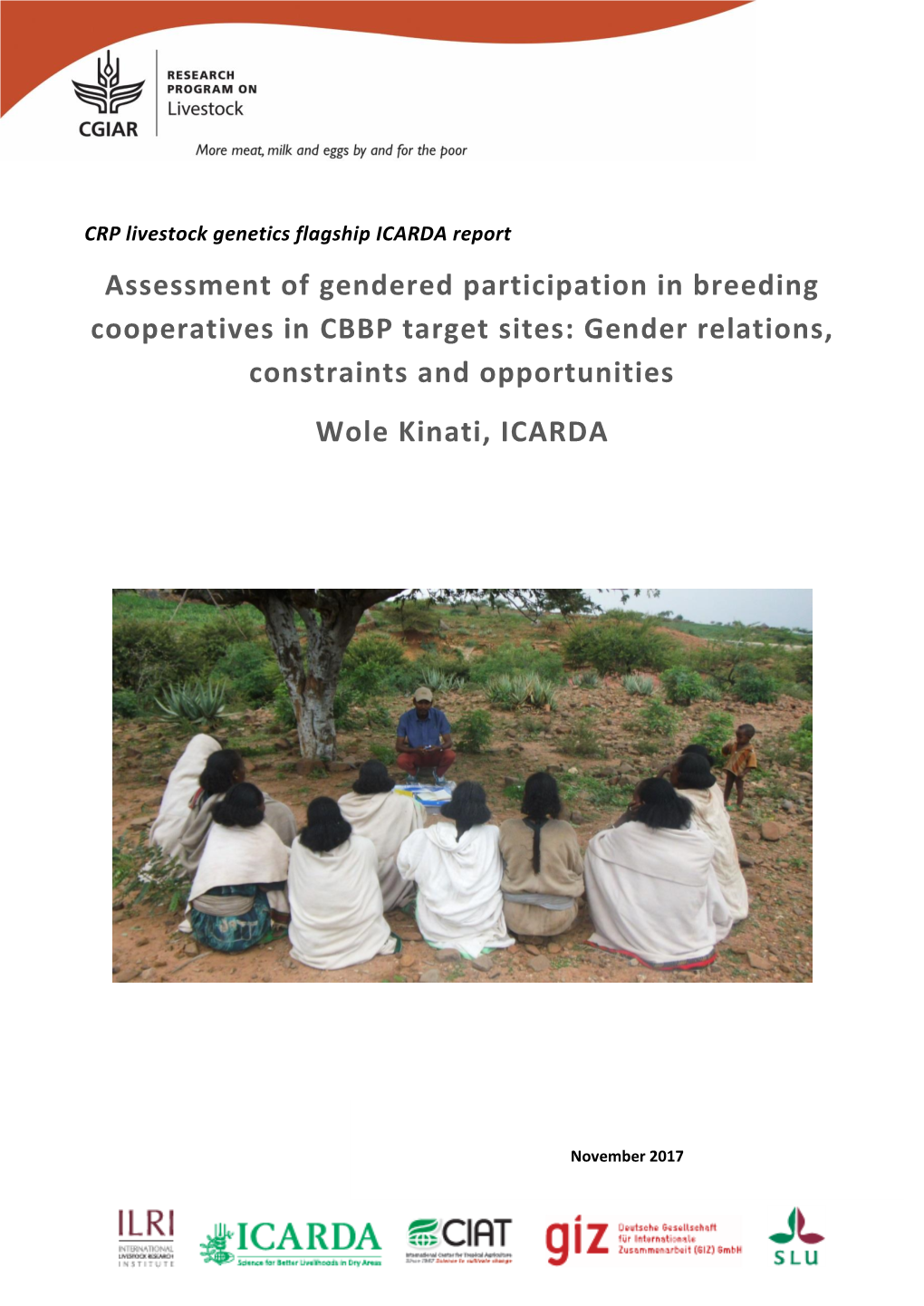 Assessment of Gendered Participation in Breeding Cooperatives in CBBP Target Sites: Gender Relations, Constraints and Opportunities Wole Kinati, ICARDA
