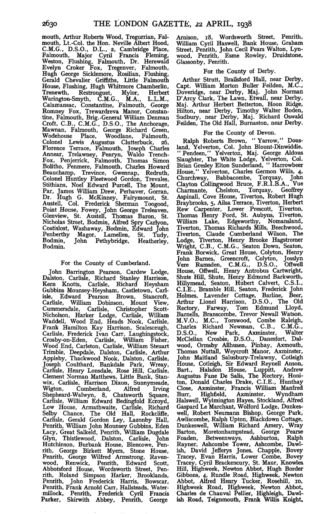 THE LONDON GAZETTE, 22 APRIL, 1938 Mouth, Arthur Roberts Wood, Tregurrian, Fal- Arnison, 18, Wordsworth Street, Penrith, Mouth, Lt.-Col