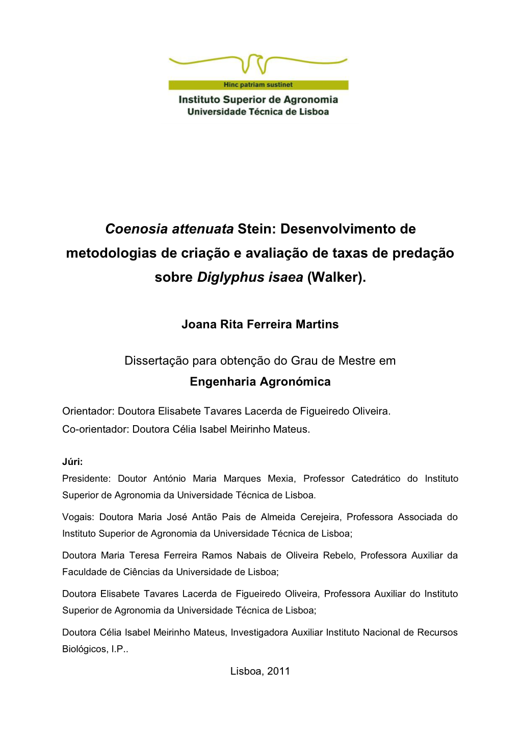 Coenosia Attenuata Stein: Desenvolvimento De Metodologias De Criação E Avaliação De Taxas De Predação Sobre Diglyphus Isaea (Walker)