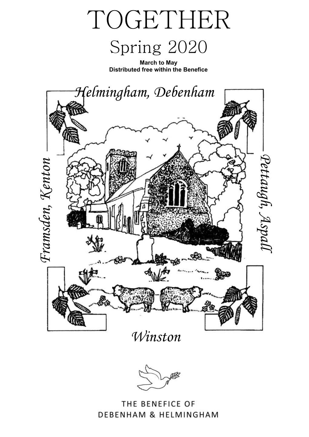 TOGETHER Spring 2020 March to May Distributed Free Within the Benefice Helmingham, Debenham