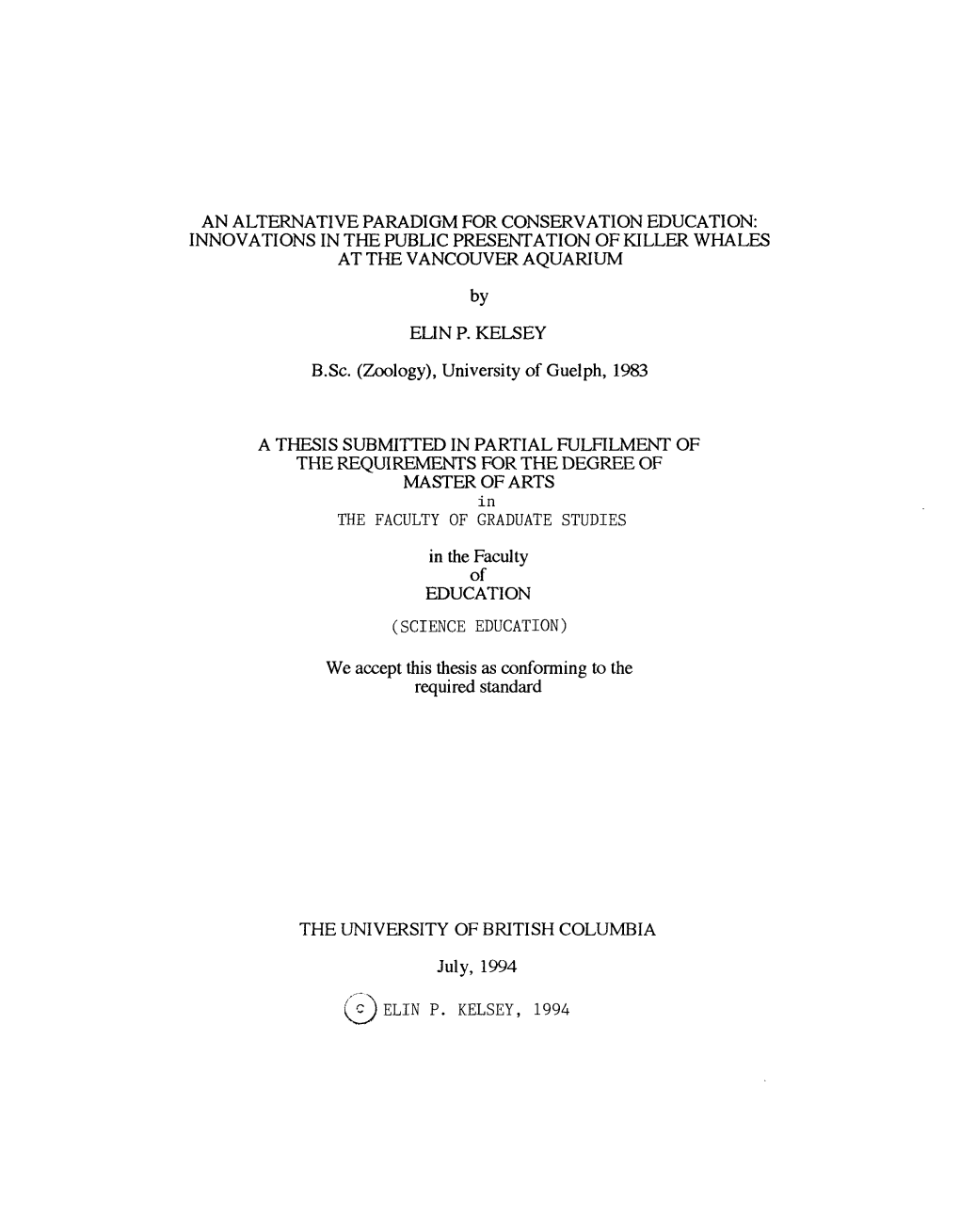 AN ALTERNATIVE PARADIGM for CONSERVATION EDUCATION: INNOVATIONS in the PUBLIC PRESENTATION of KILLER WHALES at the VANCOUVER AQUARIUM by ELIN P