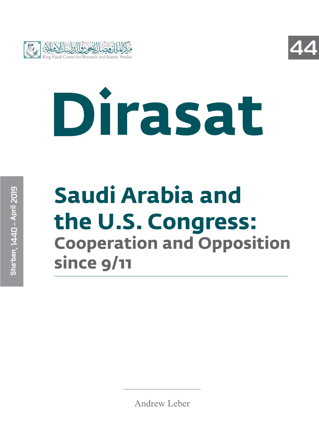 Saudi Arabia and the U.S. Congress: Cooperation and Opposition Since 9/11 Sha'ban, 1440 - April 2019