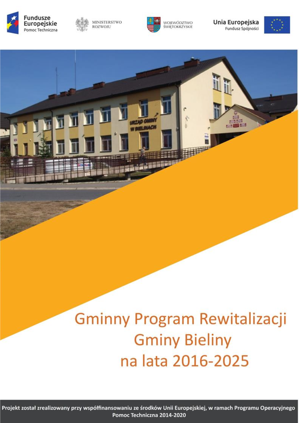 Gminny Program Rewitalizacji Gminy Bieliny Na Lata 2016-2025 Stanowi Wypadkową Zaleceń Wskazanych W Ustawie Z Dnia 9 Października 2015 R