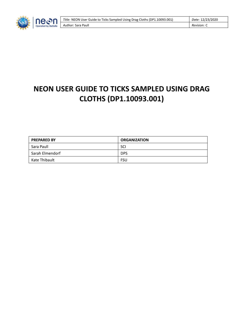 NEON User Guide to Ticks Sampled Using Drag Cloths (DP1.10093.001) Date: 12/23/2020 Author: Sara Paull Revision: C