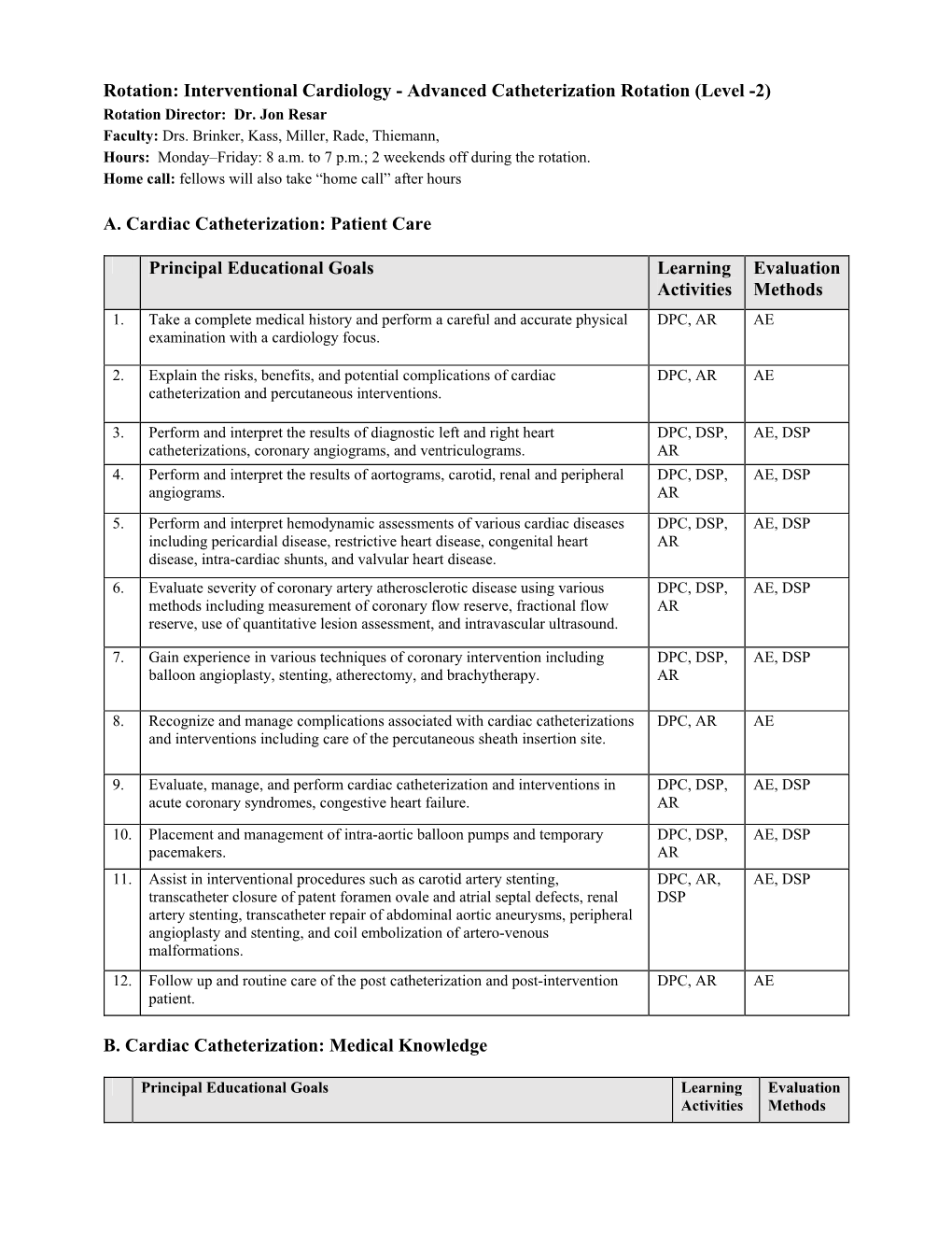 Interventional Cardiology - Advanced Catheterization Rotation (Level -2) Rotation Director: Dr