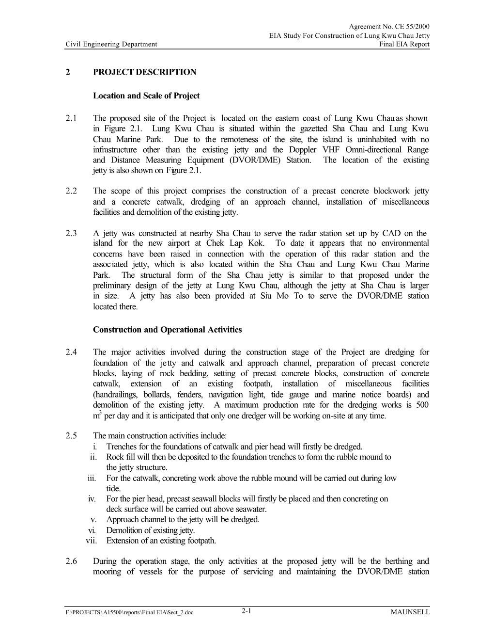 2 PROJECT DESCRIPTION Location and Scale of Project 2.1 the Proposed Site of the Project Is Located on the Eastern Coast Of