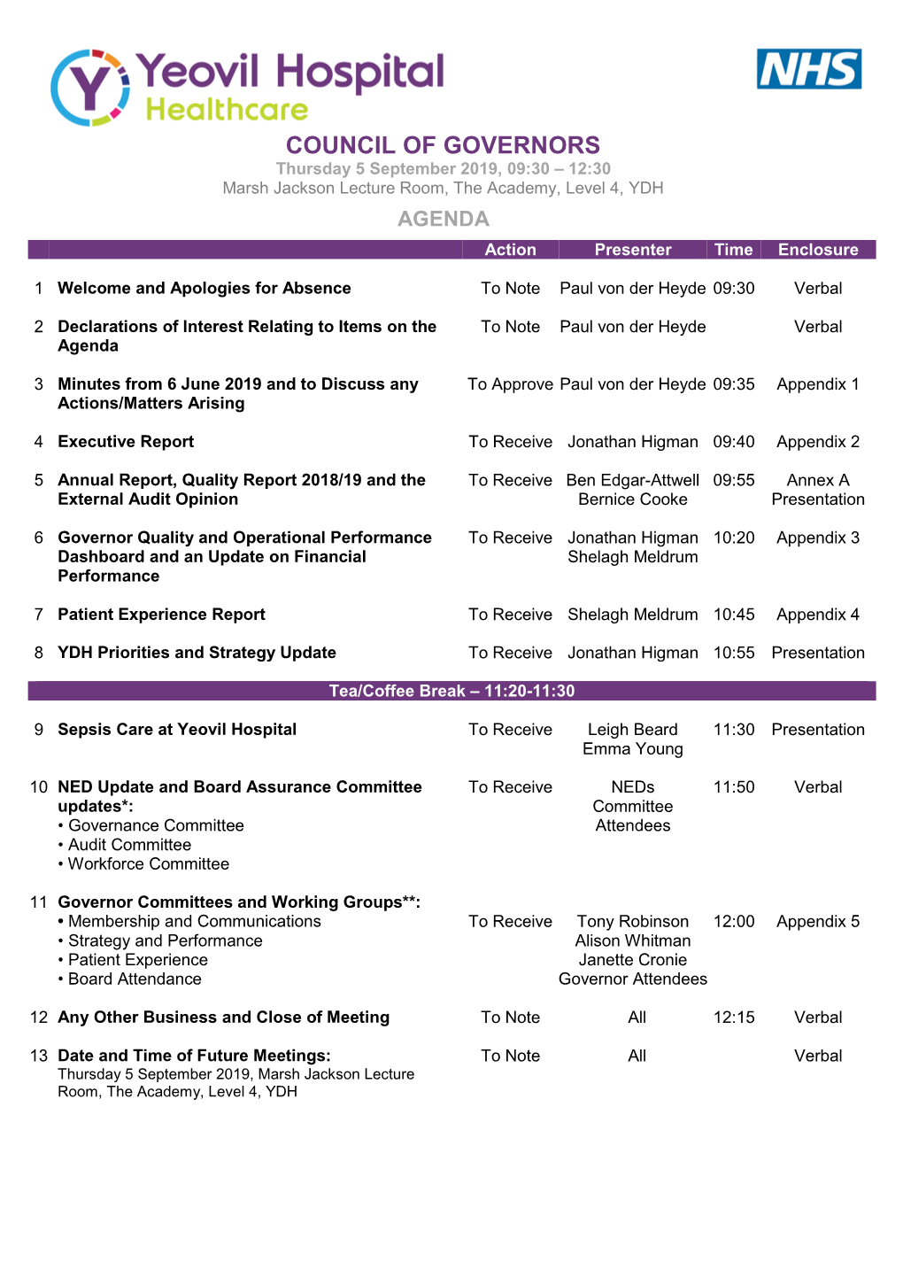 COUNCIL of GOVERNORS Thursday 5 September 2019, 09:30 – 12:30 Marsh Jackson Lecture Room, the Academy, Level 4, YDH AGENDA Action Presenter Time Enclosure