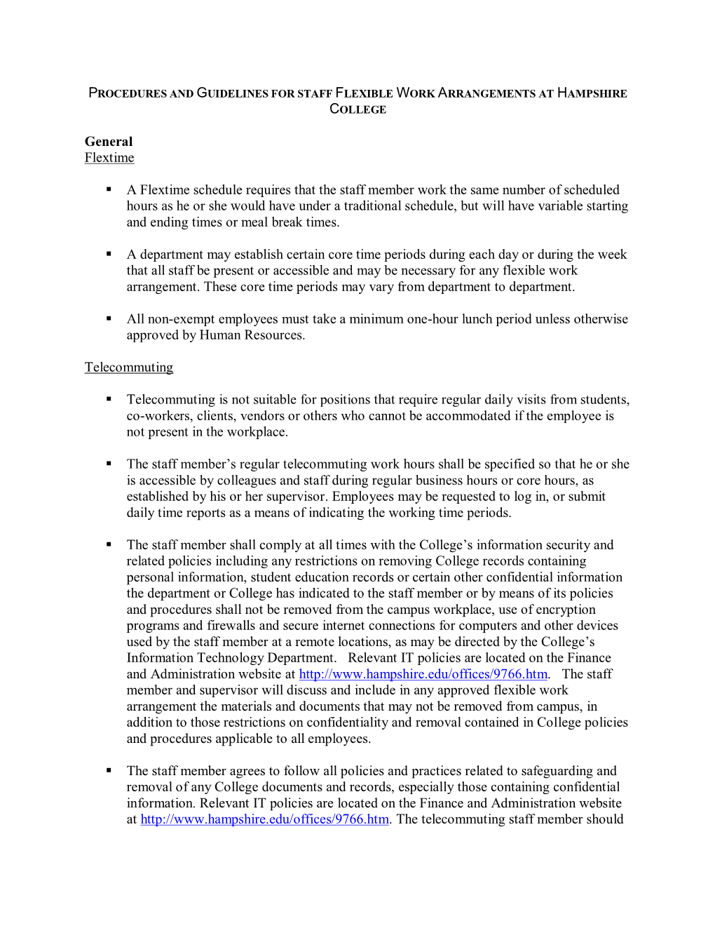 General Flextime a Flextime Schedule Requires That the Staff Member Work the Same Number of Scheduled Hours As He Or She Wo