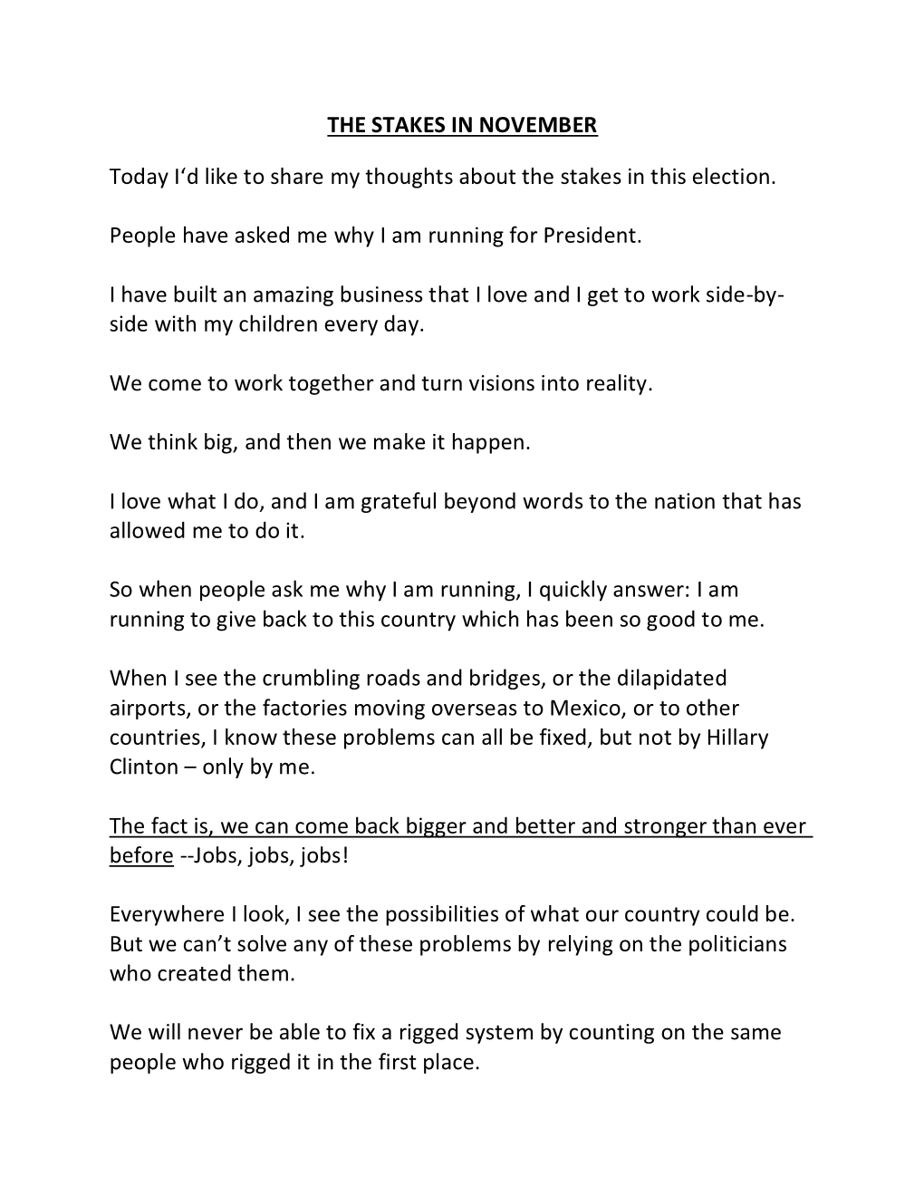 THE STAKES in NOVEMBER Today I'd Like to Share My Thoughts About the Stakes in This Election. People Have Asked Me Why I Am Ru