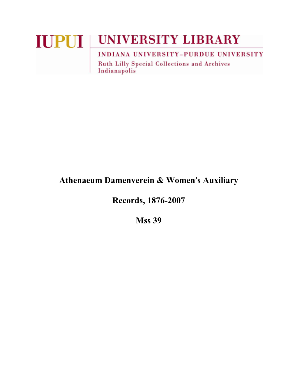 Athenaeum Damenverein & Women=S Auxiliary Records, 1876-2007 Mss 39