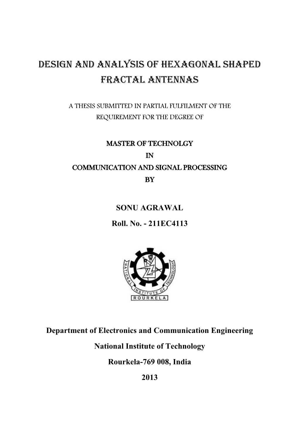 Design and Analysis of Hexagonal Shaped Fractal Antennas