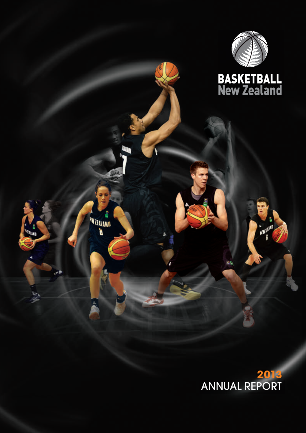 Annual Report 2013 Basketball New Zealand Annual Report 2013 National Teams National Teams 02/03