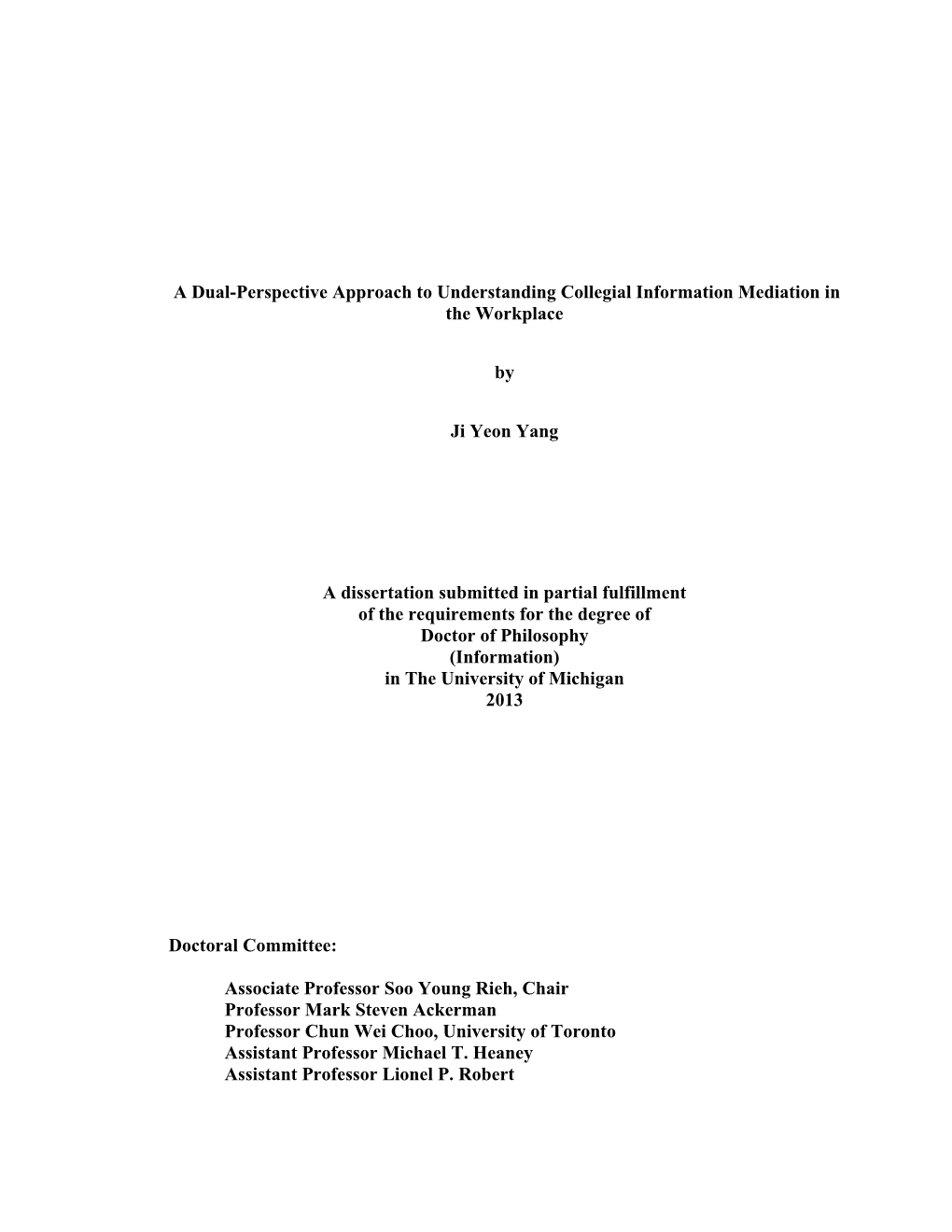 A Dual-Perspective Approach to Understanding Collegial Information Mediation in the Workplace by Ji Yeon Yang a Dissertation