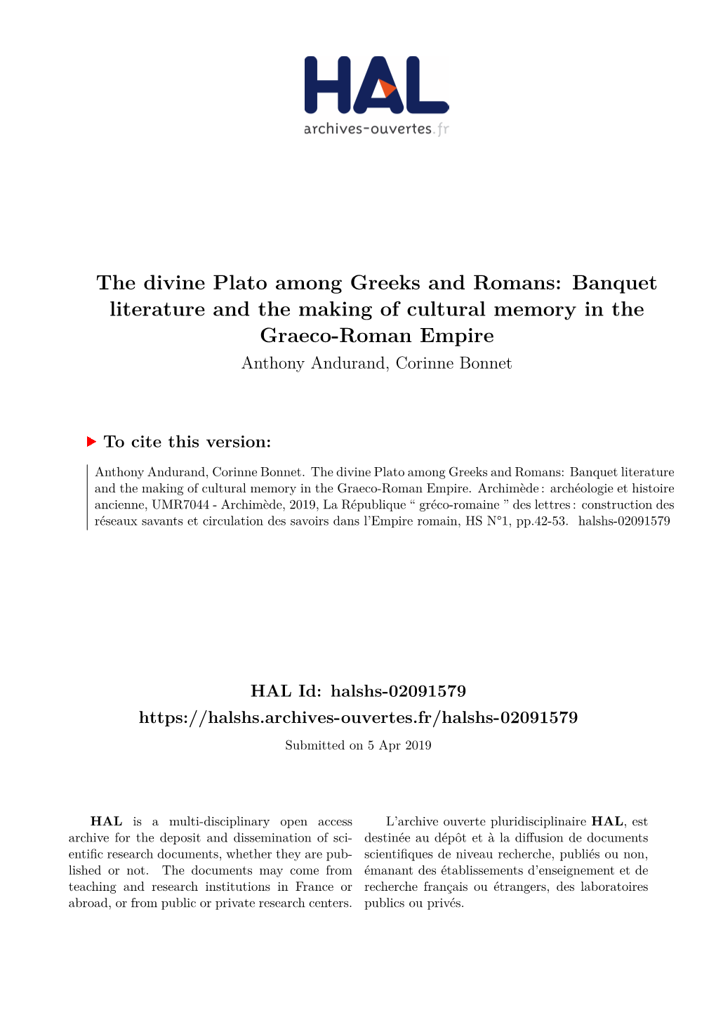 The Divine Plato Among Greeks and Romans: Banquet Literature and the Making of Cultural Memory in the Graeco-Roman Empire Anthony Andurand, Corinne Bonnet