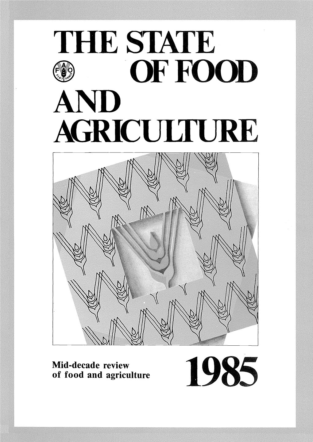 The State of Food and Agriculture, 1985