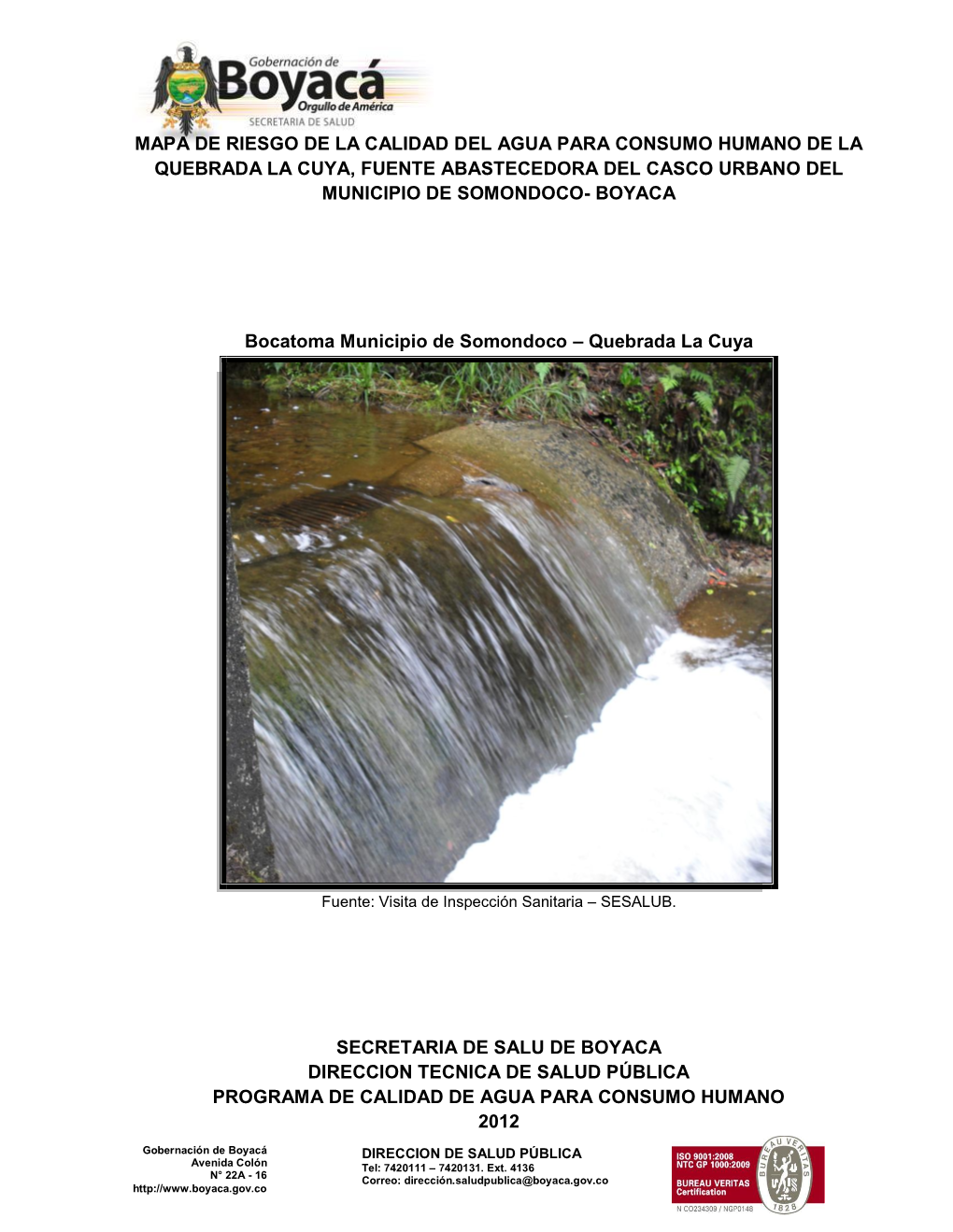 Mapa De Riesgo De La Calidad Del Agua Para Consumo Humano De La Quebrada La Cuya, Fuente Abastecedora Del Casco Urbano Del Municipio De Somondoco- Boyaca