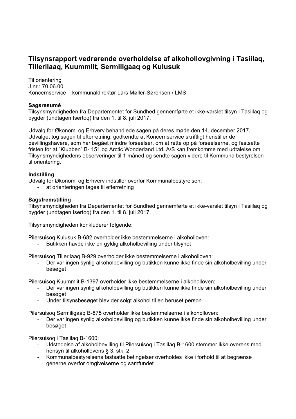 Tilsynsrapport Vedrørende Overholdelse Af Alkohollovgivning I Tasiilaq, Tiilerilaaq, Kuummiit, Sermiligaaq Og Kulusuk