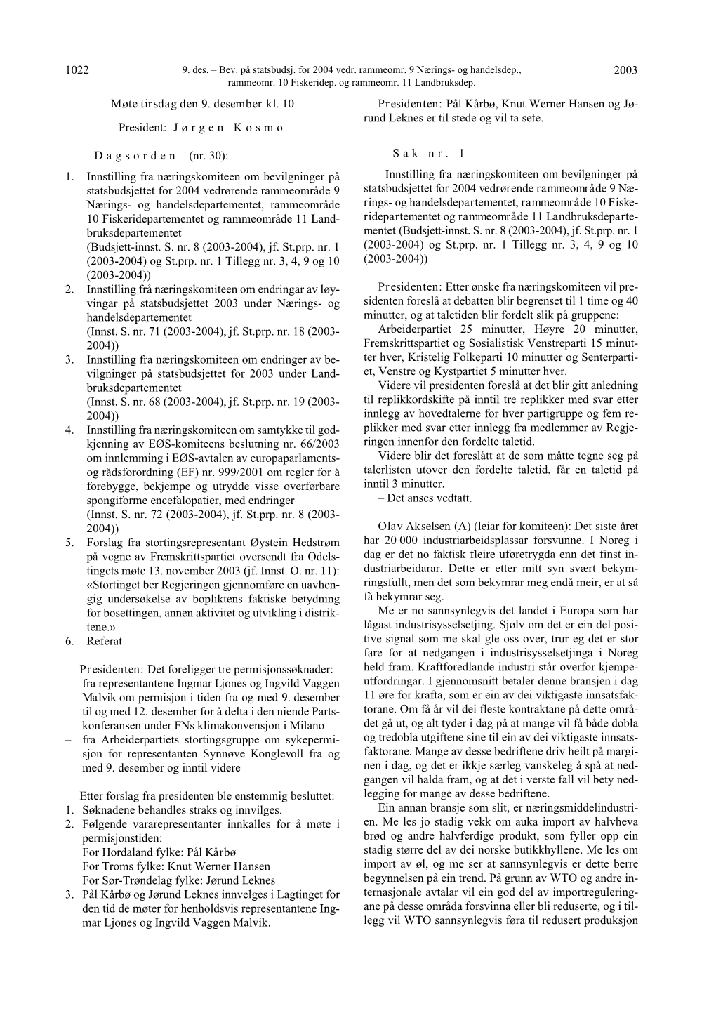 2003 1022 Møte Tirsdag Den 9. Desember Kl. 10 President