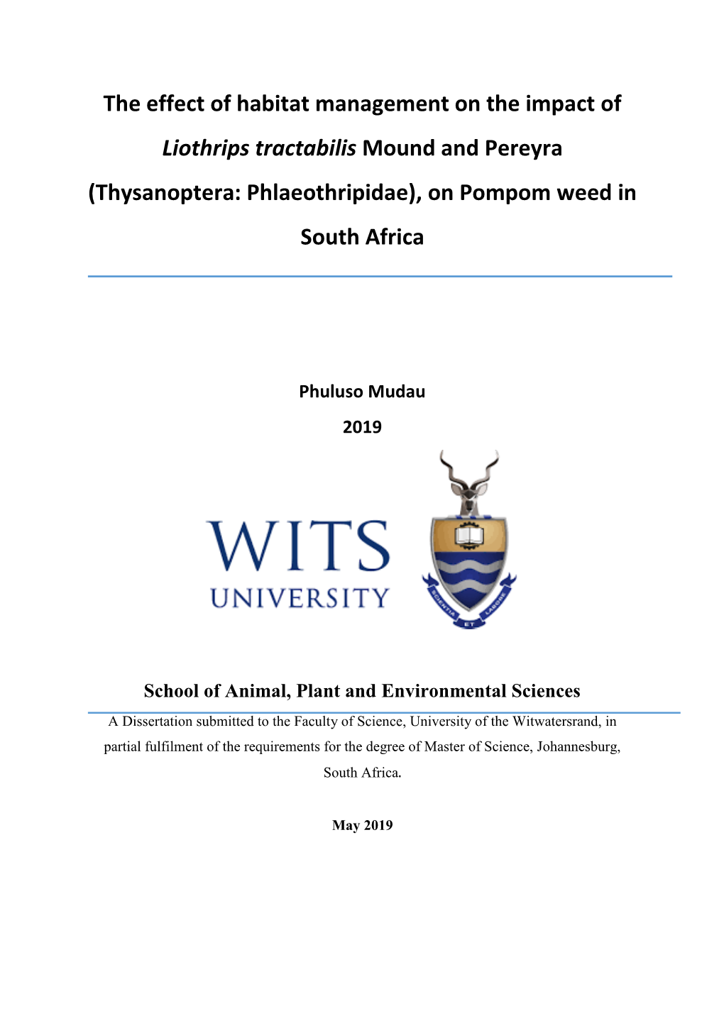 The Effect of Habitat Management on the Impact of Liothrips Tractabilis Mound and Pereyra (Thysanoptera: Phlaeothripidae), on Pompom Weed in South Africa