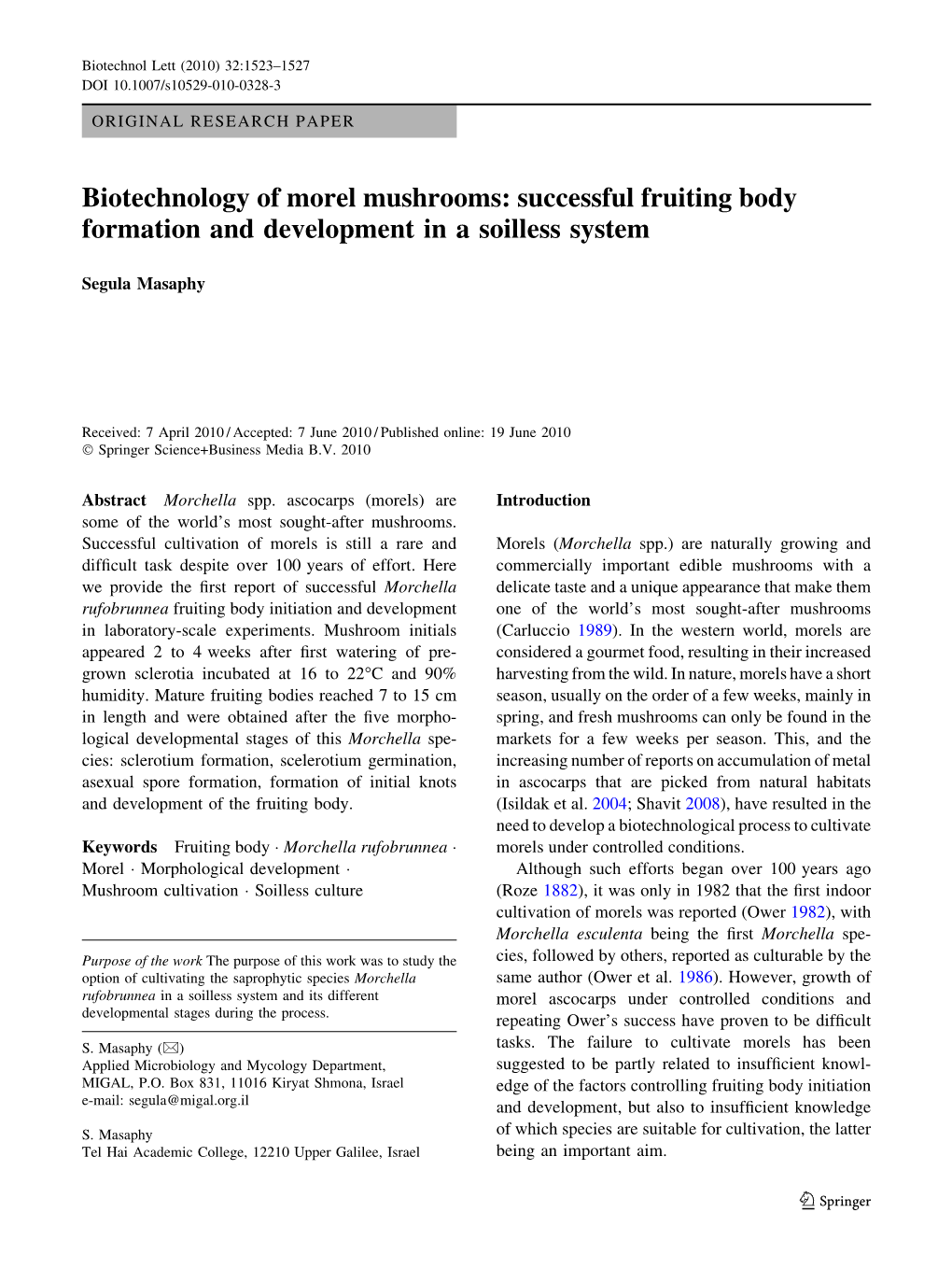 Biotechnology of Morel Mushrooms: Successful Fruiting Body Formation and Development in a Soilless System