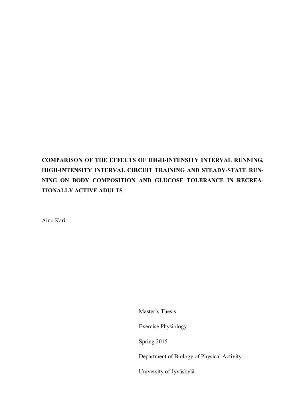 Ning, High-Intensity Interval Circuit Training and Steady-State Run- Ning on Body Composition and Glucose Tolerance in Recrea- Tionally Active Adults