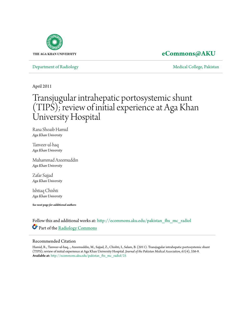 Transjugular Intrahepatic Portosystemic Shunt (TIPS); Review of Initial Experience at Aga Khan University Hospital Rana Shoaib Hamid Aga Khan University