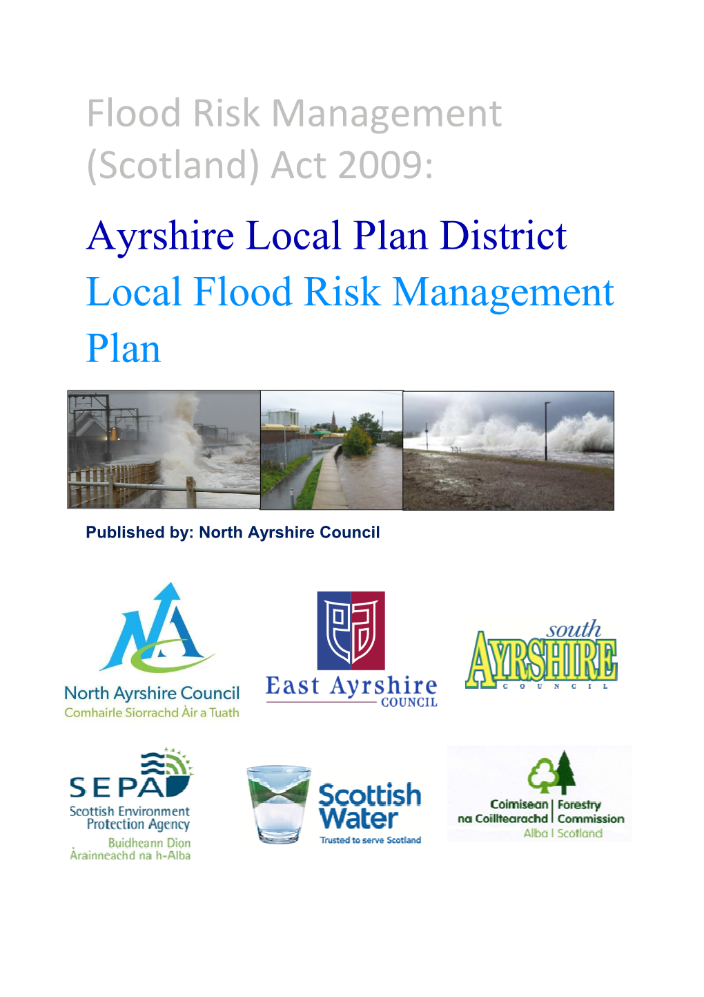 Flood Risk Management (Scotland) Act 2009: Ayrshire Local Plan District Local Flood Risk Management Plan