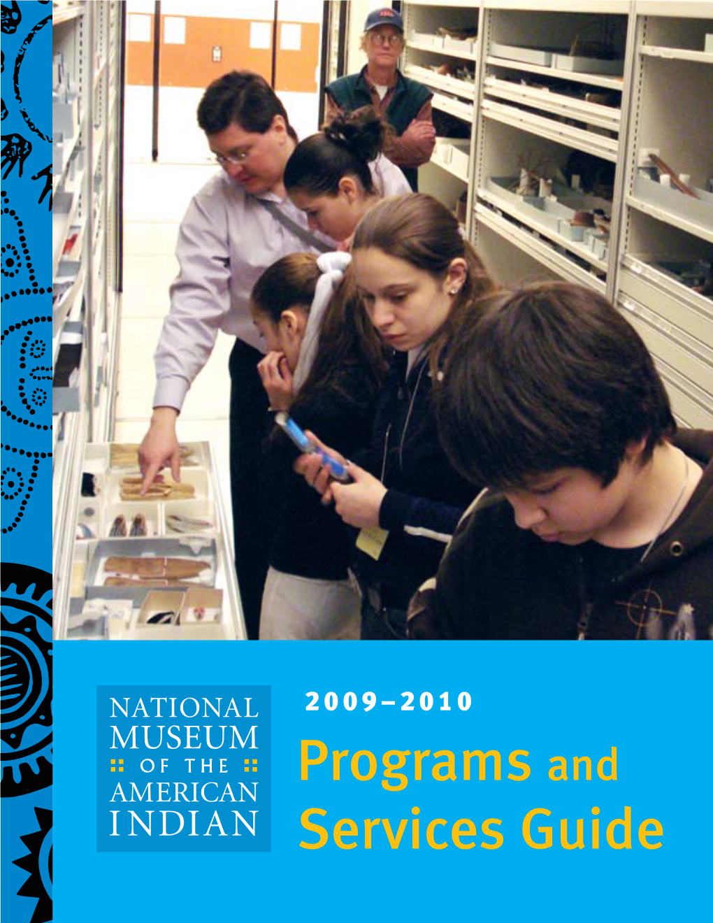 2009–2010 Programs and Services Guide “The [Visiting Artist Experience] Has Introduced Me and My Work to Greater Possibilities
