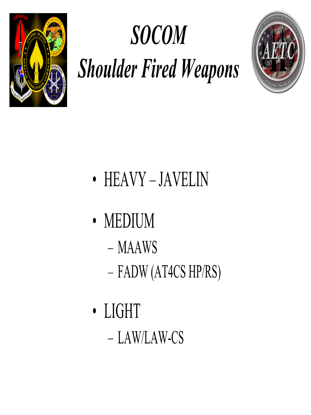 SOCOM Shoulder Fired Weapons