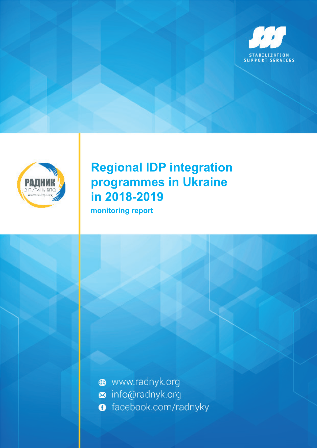 Regional IDP Integration Programmes in Ukraine in 2018-2019 Monitoring Report Liaison Officer (Radnyk) on Idps