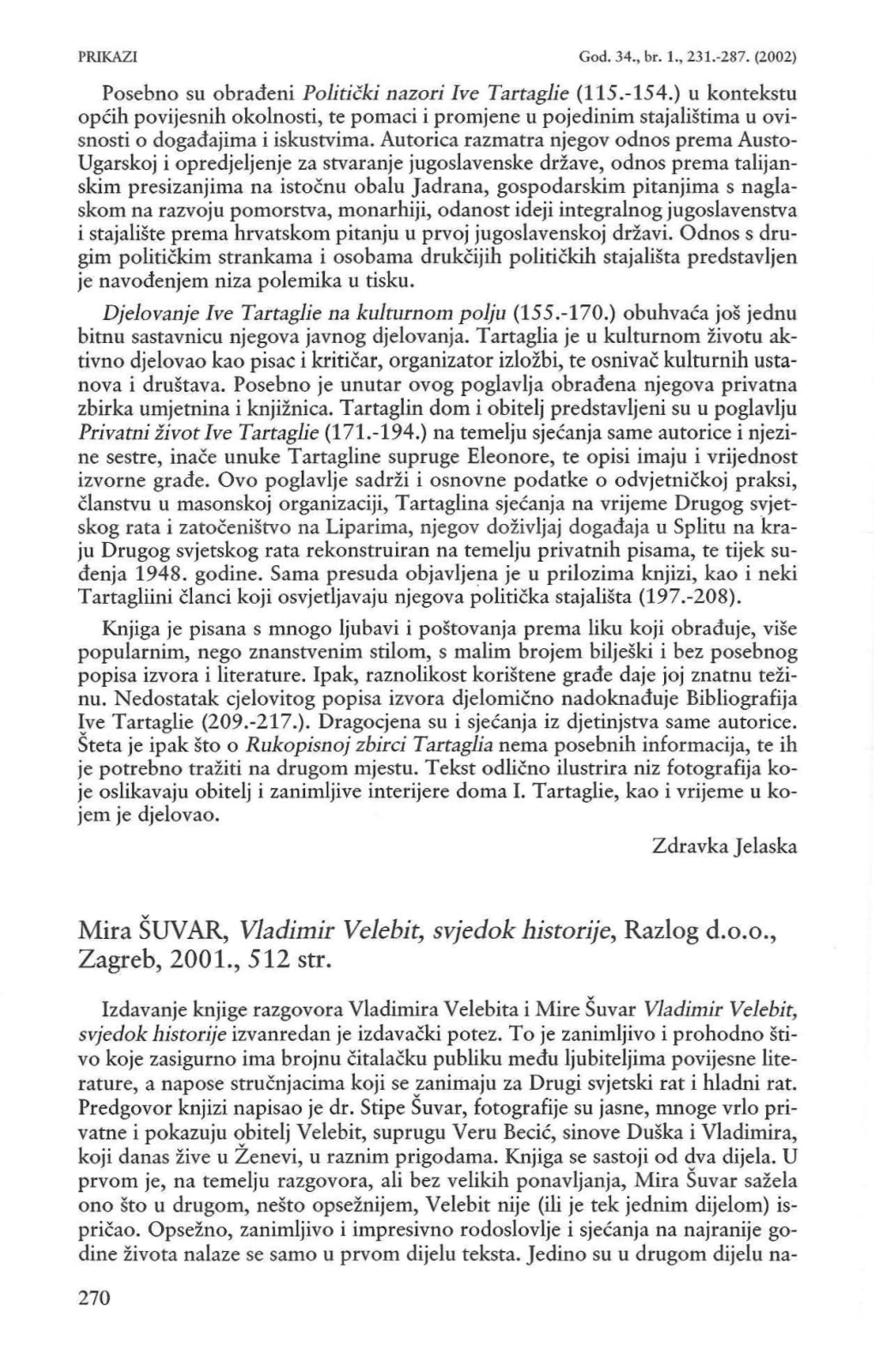 Mira ŠUVAR, Vladimir Velebit, Svjedok Historije, Razlog D.O.O., Zagreb, 2001., 512 Str