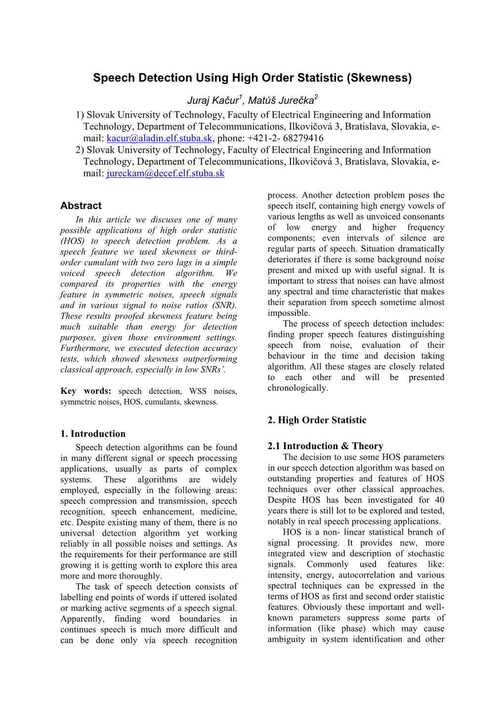 Speech Detection Using High Order Statistic (Skewness)