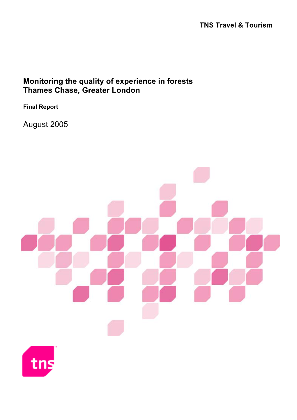 August 2005 Monitoring the Quality of Experience in Forests Thames Chase, Greater London