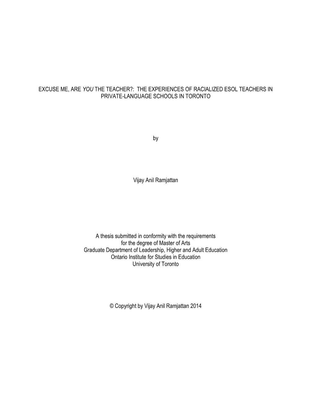 Excuse Me, Are You the Teacher?: the Experiences of Racialized Esol Teachers in Private-Language Schools in Toronto