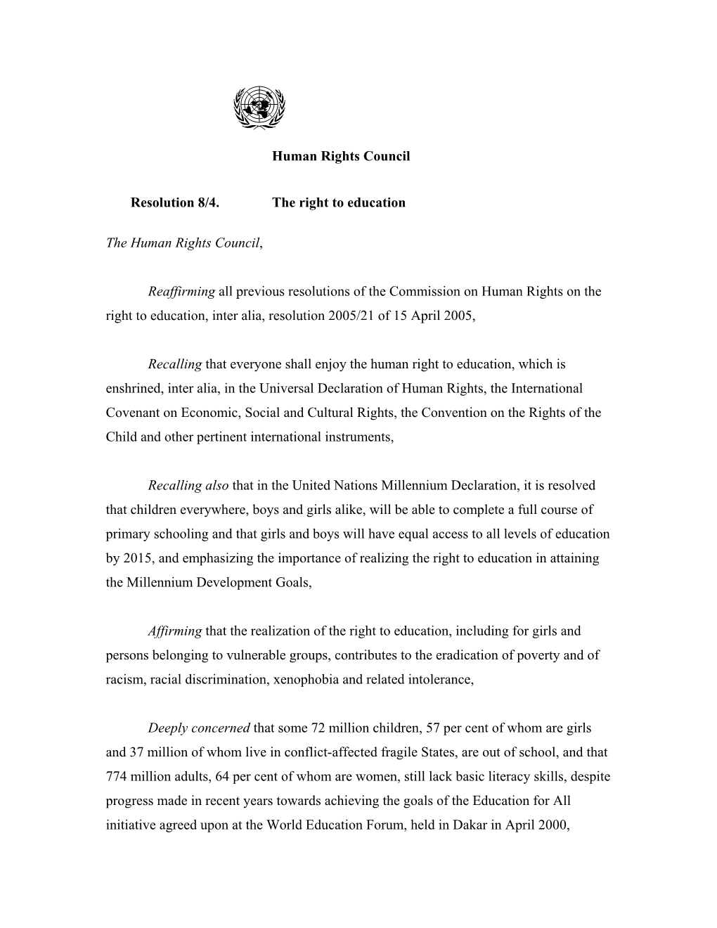 Human Rights Council Resolution 8/4. the Right to Education the Human Rights Council, Reaffirming All Previous Resolutions of Th