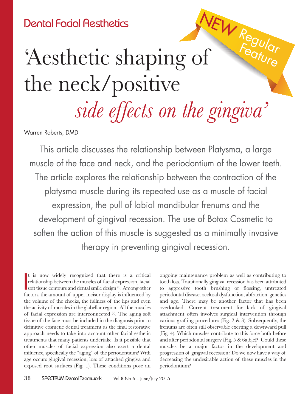 Esthetic Shaping of the Neck/Positive Side Effects on the Gingiva’ Warren Roberts, DMD