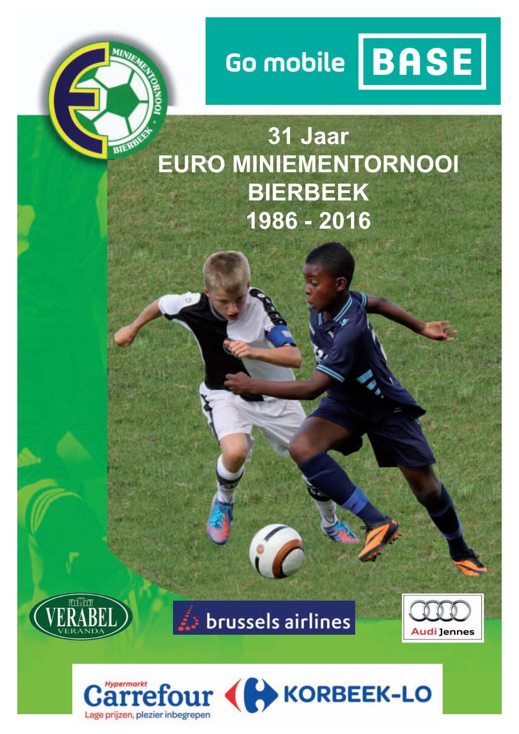 31 Jaar EURO MINIEMENTORNOOI BIERBEEK 1986 - 2016 VOORWOORD Door Voorzitter Jonny Decoster